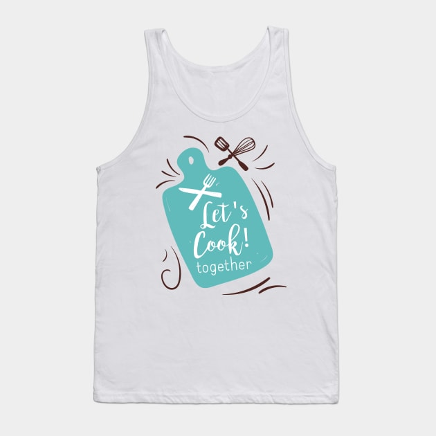 Let's Cook Together Tank Top by SWON Design